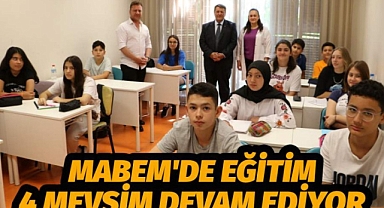 MABEM'DE EĞİTİM 4 MEVSİM DEVAM EDİYOR