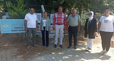 TURGUTLU’DA 3 MAHALLENİN MEZARLIĞI GÜVENLİ HALE GETİRİLDİ