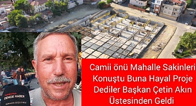 Hayal dediler, Başkan Akın hayalleri gerçekleştirdi