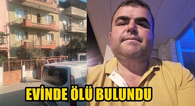 Turgutlu'da 43 yaşındaki kişi ölü bulundu