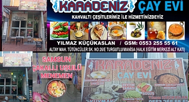 Karadeniz, Çay ve Kahvaltı Salonu  Hizmetinizde