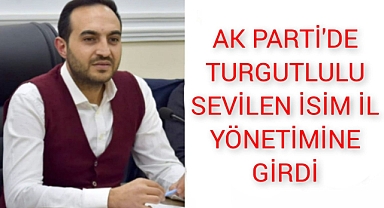 AK Parti Manisa'da Turgutlulu Sevilen İsim İl Yönetiminde Girdi