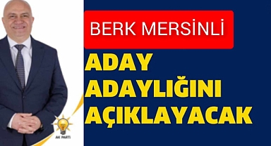 Berk Mersinli, aday adaylığını açıklayacak