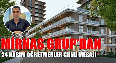 Mirnas Grup'dan 24 Kasım Öğretmenler Günü Mesajı 