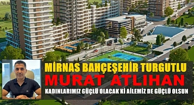 Mirnas Yönetim Kurulu Üyesi Murat Atlıhan: Kadınlarımız Güçlü Olacak Ki Ailemiz De Güçlü Olsun