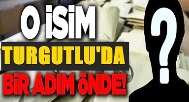 O isim Turgutlu'da bir adım önde!