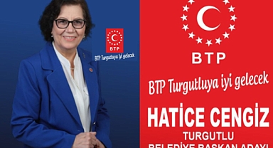 Turgutlu'da BTP 'de Bir İlk Kadın Belediye Başkan Adayı oldu