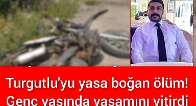 Turgutlu'yu yasa boğan ölüm!Genç yaşında yaşamını yitirdi