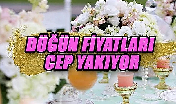 Turgutlu'da Düğün Salonu Fiyatları Dudak Uçuklatıyor