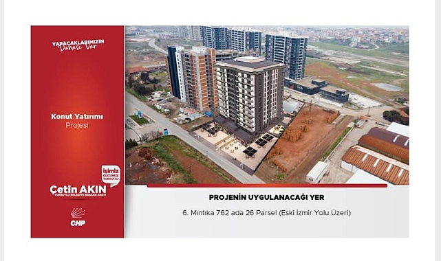 Turgutlu’da Konut Projesi Beklentisi: Gözler Başkan Çetin Akın’a Çevrildi