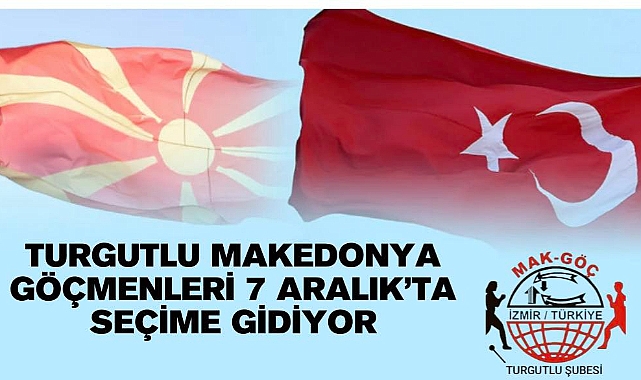 Turgutlu Makedonya Göçmenleri Derneği 7 Aralık'ta Seçime Gidiyor